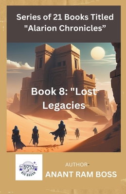 Book 8: "Lost Legacies" - Boss, Anant Ram