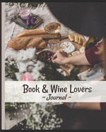 Book and Wine Lovers Journal: A premium journal designed to record Book & Wine Lovers experiences & findings