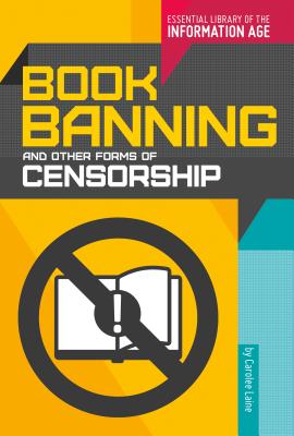 Book Banning and Other Forms of Censorship - Laine, Carolee