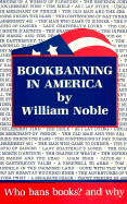 Book Banning in America: Who Bans Books?--And Why? - Noble, William