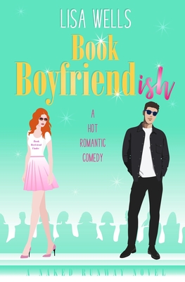 BOOK BOYFRIENDish: A Hot Romantic Comedy - Wells, Lisa R