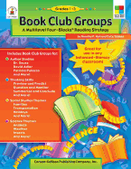 Book Club Groups, Grades 1 - 3: A Multilevel Four-Blocks Reading Strategy