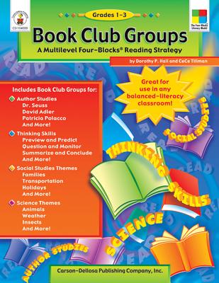 Book Club Groups, Grades 1 - 3: A Multilevel Four-Blocks Reading Strategy - Hall, Dorothy P, and Tillman, CeCe