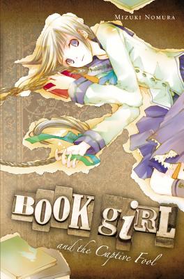 Book Girl and the Captive Fool (Light Novel) - Nomura, Mizuki