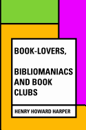 Book-Lovers, Bibliomaniacs and Book Clubs