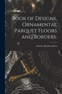 Book of Designs, Ornamental Parquet Floors and Borders.