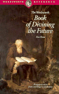 Book of Divining the Future - Shaw, Eva, Ph.D.