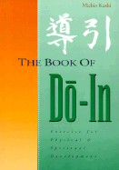 Book of Do-In: Exercise for Physical and Spiritual Developoment