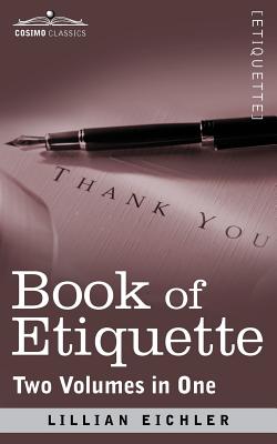 Book of Etiquette (Two Volumes in One) - Eichler, Lillian