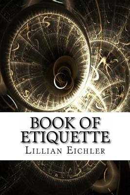 Book of Etiquette - Eichler, Lillian