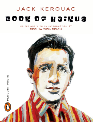 Book of Haikus - Kerouac, Jack, and Weinreich, Regina (Introduction by)