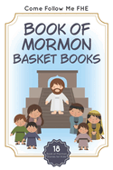 Book of Mormon Basket Books: 18 Book of Mormon Stories for Kids!