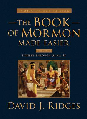 Book of Mormon Made Easier: Family Deluxe Edition Volume 1 - Ridges, David J.