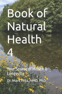 Book of Natural Health 4: Your Source of Health & Longevity