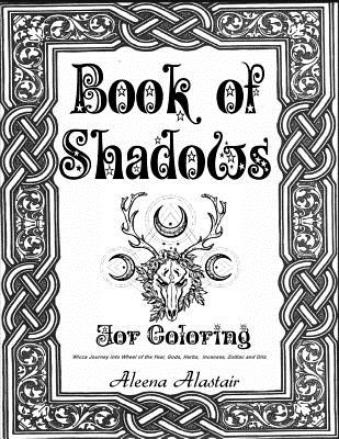 Download Book Of Shadows For Coloring Wicca Journey Into Wheel By Aleena Alastair Isbn 9781545000571 Alibris