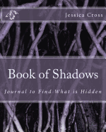 Book of Shadows: Journal to Find What Is Hidden