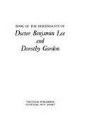 Book of the Descendants of Doctor Benjamin Lee and Dorothy Gordon