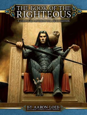 Book of the Righteous 5E - Loeb, Aaron, and Schwalb, Robert J., and Thompson, Rodney
