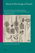 Book of the Songs of Israel: Three Introductions to Psalms on Poetry, Translation, and Music by Joel Bril (Berlin 1791). a Bilingual Edition, Translated with Commentary and an Introduction
