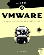 Book of Vmware: The Complete Guide to Vmware Workstation