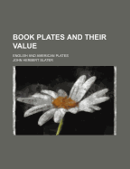 Book Plates and Their Value; English and American Plates