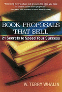 Book Proposals That Sell: 21 Secrets to Speed Your Success