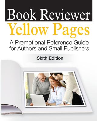 Book Reviewer Yellow Pages: A Book Marketing Guide for Authors and Publishers - Pinheiro, Christine, and Wogahn, David