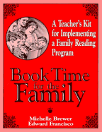 Book Time for the Family: A Teacher's Kit for Implementing a Family Reading Program