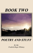 Book Two: Poetry and Stuff