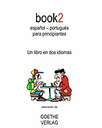 Book2 Espanol - Portugues Para Principiantes: Un Libro En DOS Idiomas