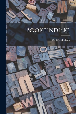 Bookbinding [microform] - Hasluck, Paul N (Paul Nooncree) 185 (Creator)