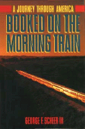 Booked on the Morning Train: A Journey Through America
