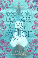 Bookishly Ever After: Ever After Book One Volume 1