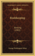 Bookkeeping: Banking (1902)
