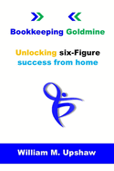 Bookkeeping Goldmine: Unlocking six-Figure success from home
