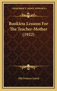 Bookless Lessons for the Teacher-Mother (1922)