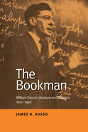 Bookman: William Troy on Literature and Criticism, 1927-1950
