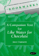 Bookmarks: A Companion Text for Like Water for Chocolate