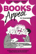 Books Appeal to Teachers: Getting Teachers to Use the School Library Across the Curriculum