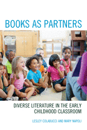 Books as Partners: Diverse Literature in the Early Childhood Classroom