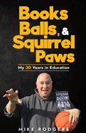 Books, Balls, & Squirrel Paws: My 30 Years in Education