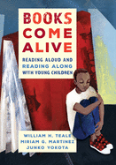 Books Come Alive: Reading Aloud and Reading Along with Young Children