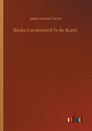 Books Condemned To Be Burnt