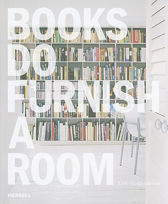 Books Do Furnish a Room - Geddes-Brown, Leslie