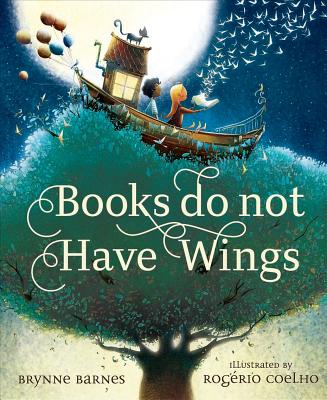 Books Do Not Have Wings - Barnes, Brynne