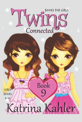 Books for Girls - TWINS: Book 9: Connected: Girls Books 9-12 - Kahler, Katrina