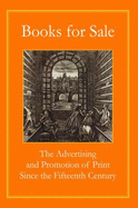 Books for Sale: The Advertising and Promotion of Print Since the Fifteenth Century