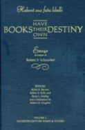 Books Have Their Own Destiny: Essays in Honor of Robert V. Schnucker