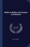 Books in Bottles, the Curious in Literature