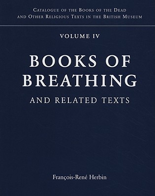 Books of Breathing and Related Texts -Late Egyptian Religious Texts in the British Museum Vol.1 - Herbin, F. R.